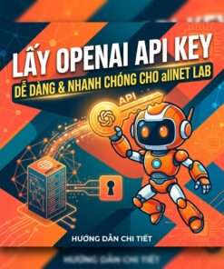 Không Biết Lấy OpenAI API Key? Setup OpenAI API – Hoàn Thành Trong 15 Phút